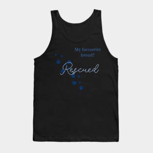 My favourite breed is 'rescued' Tank Top